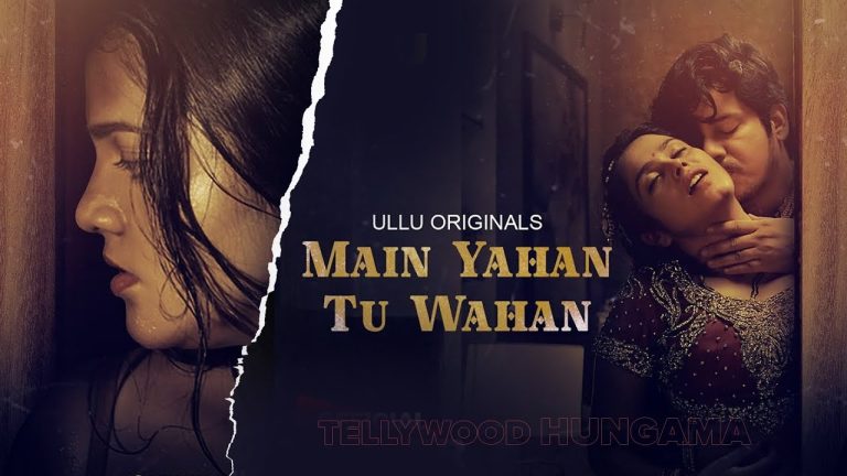 Main Yahan Tu Wahan (2023) S01 Hindi Ullu
